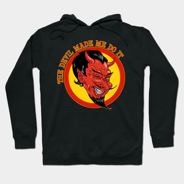 The Devil Made Me Do It Hoodie by Atomic Blizzard